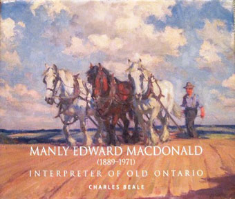Manly E. MacDonald - Interpreter of Old Ontario - by Charles Beale